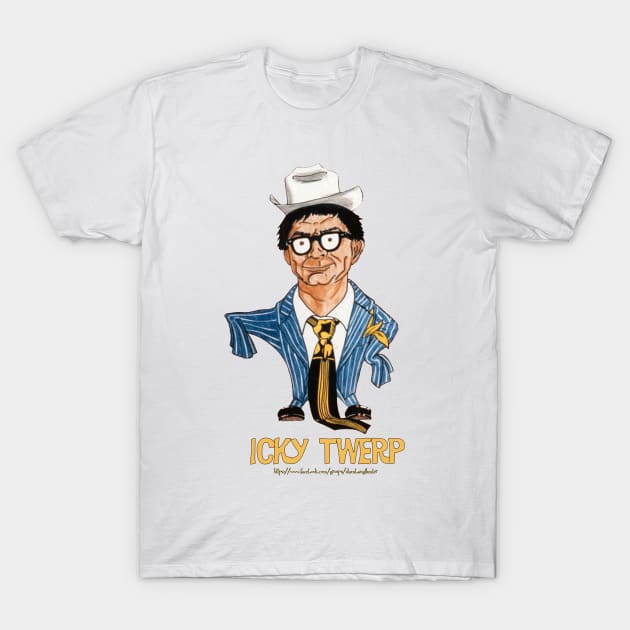 Icky Twerp T-Shirt by Dynamic Designs by Wil